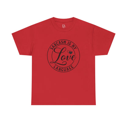 Sarcasm Is My Love Language Tee