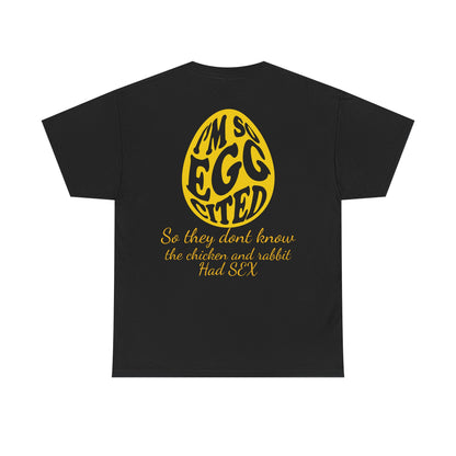 I'm so Egg-cited Humor Tee