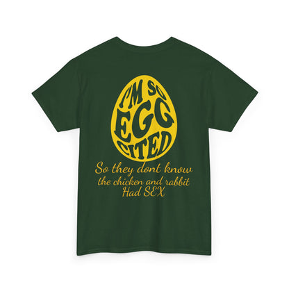 I'm so Egg-cited Humor Tee