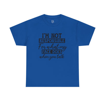 I'm Not Responsible Tee