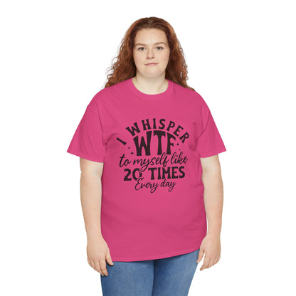 I Whisper WTF Tee