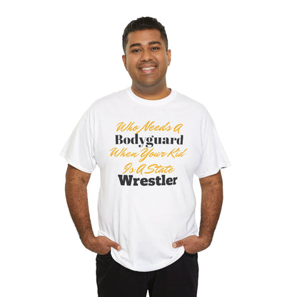 Who Needs A Bodyguard Wrestling Tee