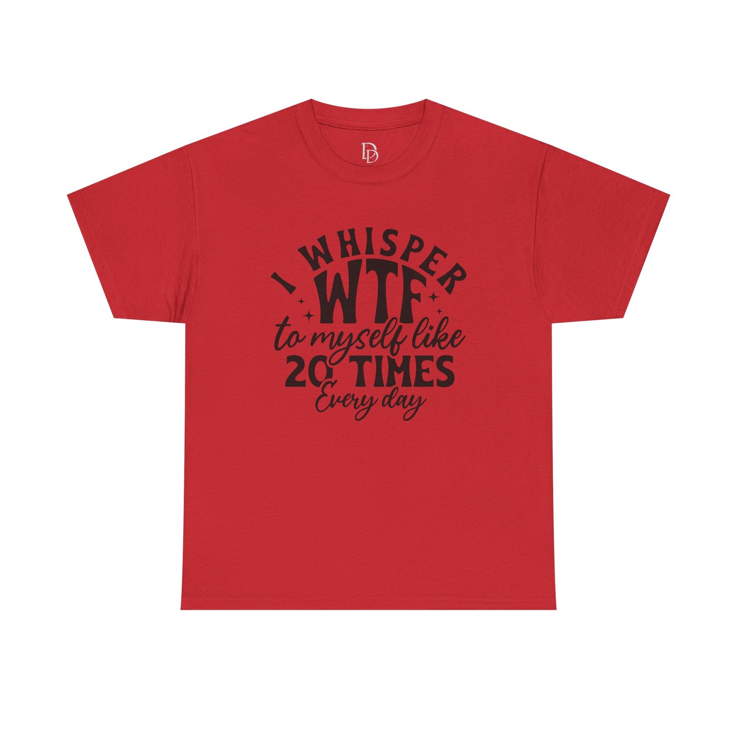 I Whisper WTF Tee