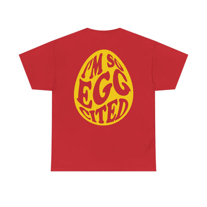 I'm So Eggcited & I Just Can't Hide It easter Tee