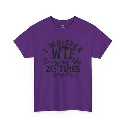 I Whisper WTF Tee