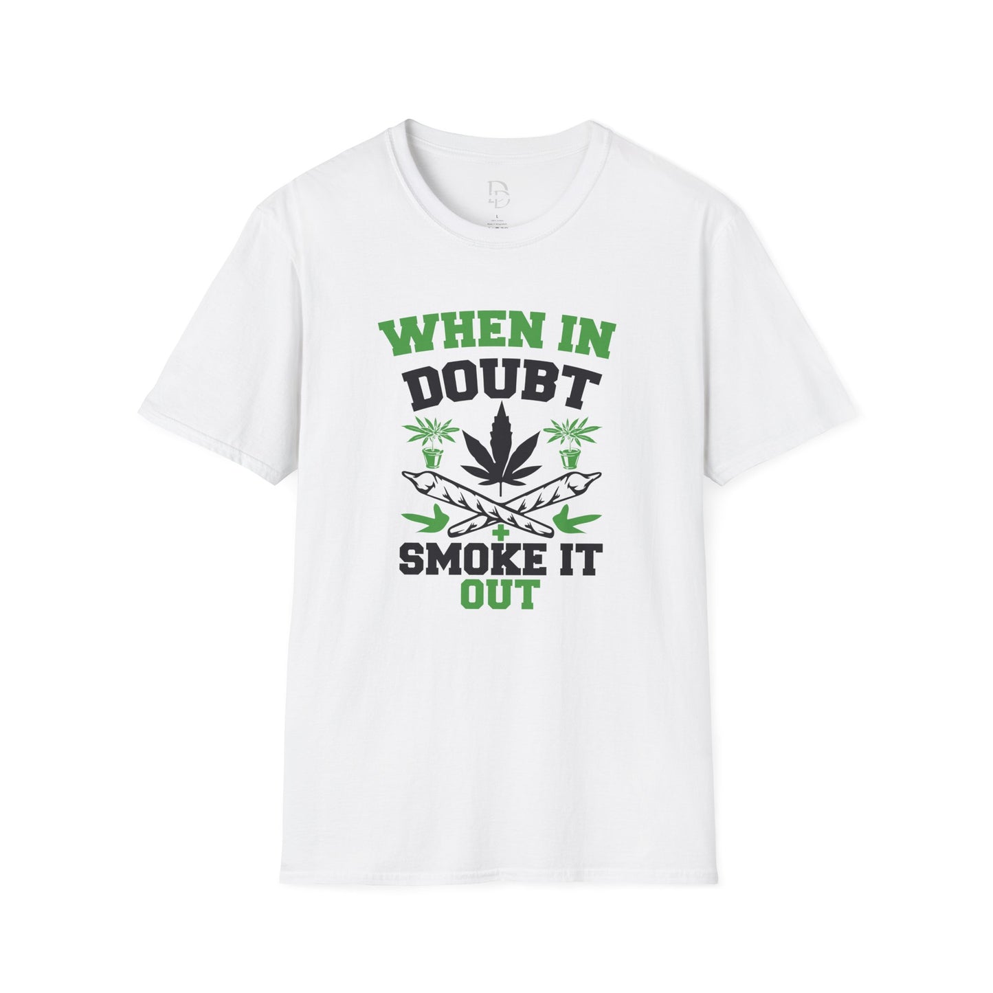 When in Doubt Smoke It Out T-Shirt