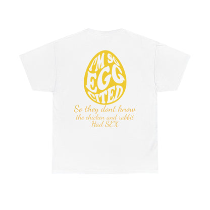 I'm so Egg-cited Humor Tee