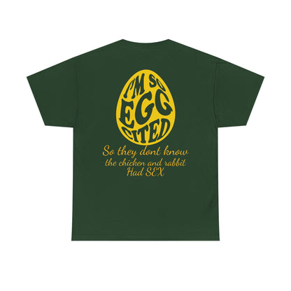 I'm so Egg-cited Humor Tee
