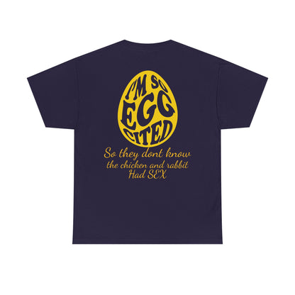 I'm so Egg-cited Humor Tee