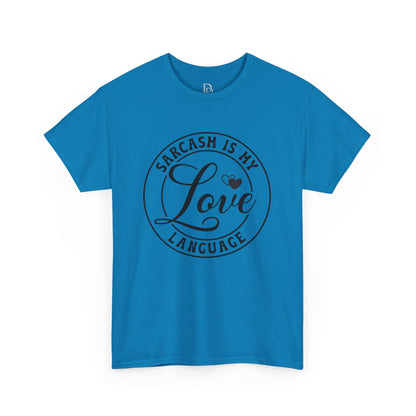 Sarcasm Is My Love Language Tee