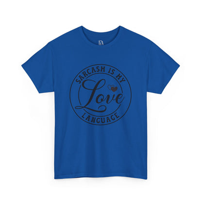 Sarcasm Is My Love Language Tee