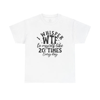 I Whisper WTF Tee