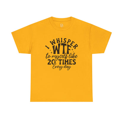 I Whisper WTF Tee