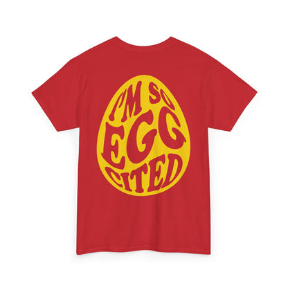 I'm So Eggcited & I Just Can't Hide It easter Tee