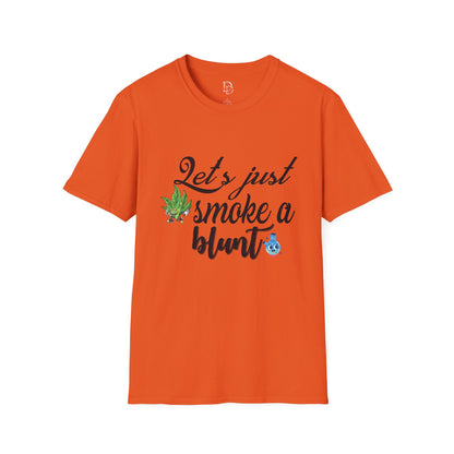 Unisex T-Shirt with Blunt Smoking Quote