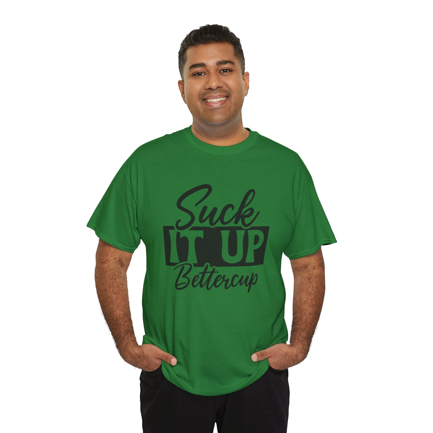'Suck It Up Bettercup' Tee