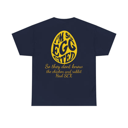 I'm so Egg-cited Humor Tee