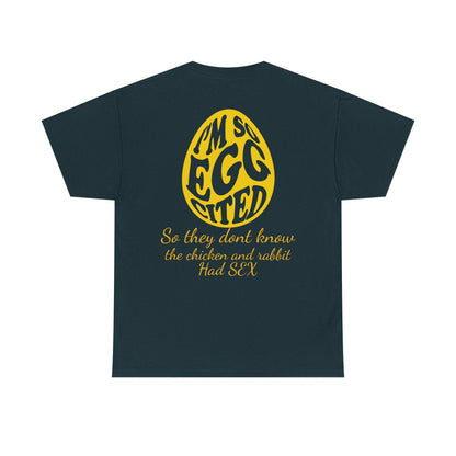 I'm so Egg-cited Humor Tee