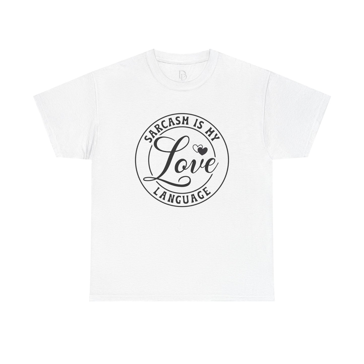 Sarcasm Is My Love Language Tee
