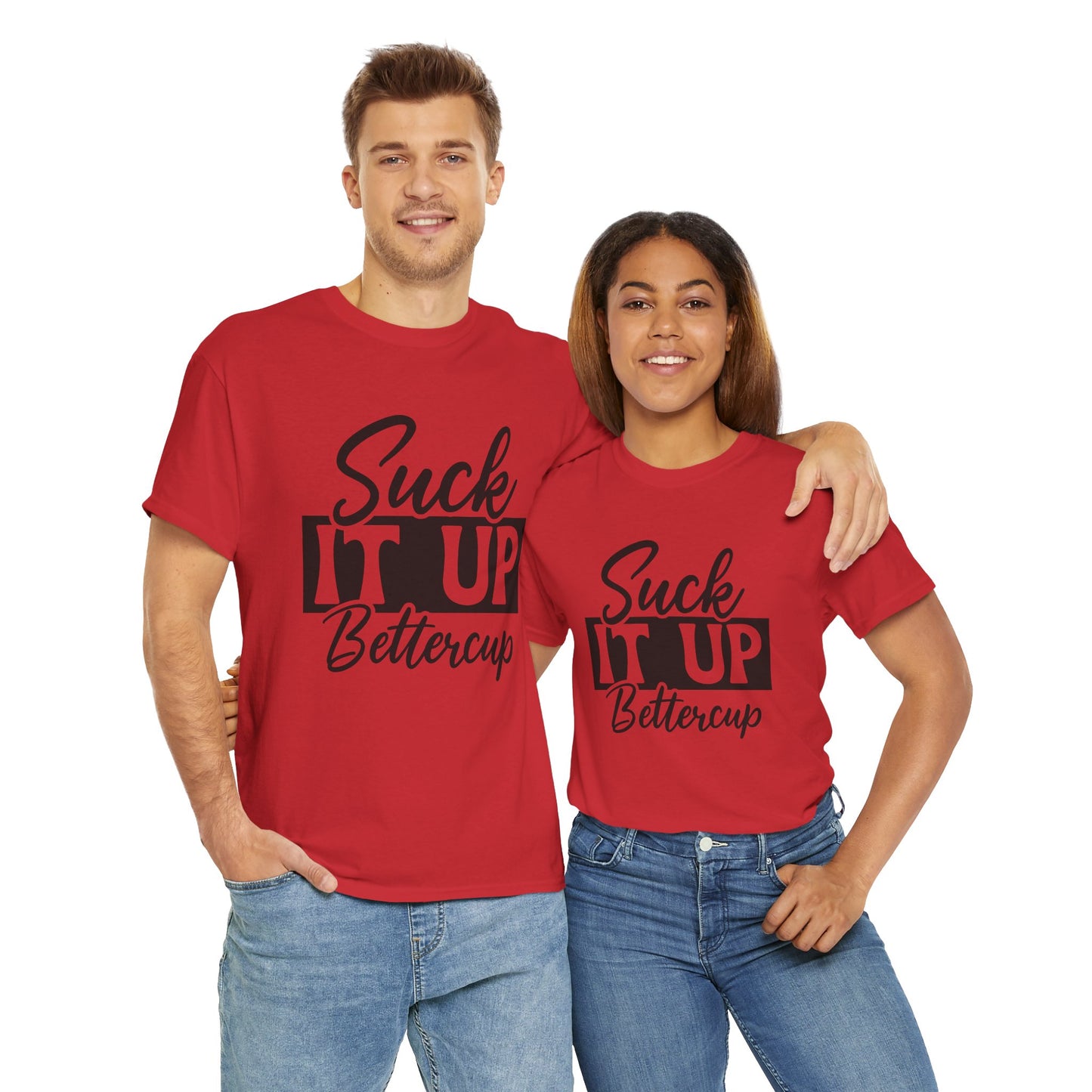 'Suck It Up Bettercup' Tee