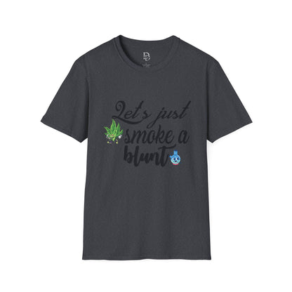 Unisex T-Shirt with Blunt Smoking Quote