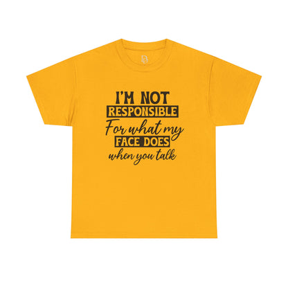I'm Not Responsible Tee