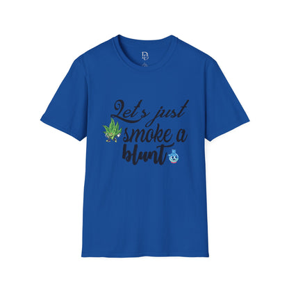 Unisex T-Shirt with Blunt Smoking Quote