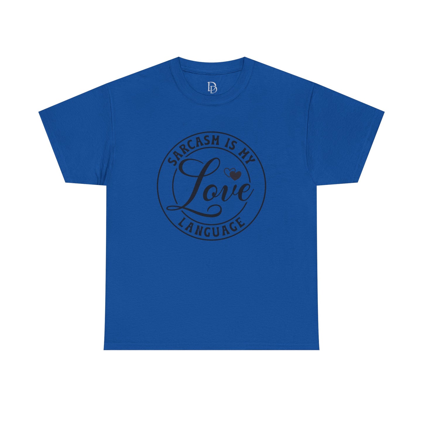 Sarcasm Is My Love Language Tee