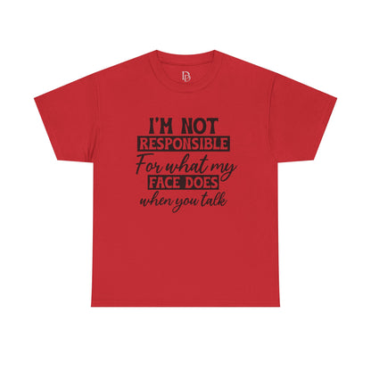 I'm Not Responsible Tee