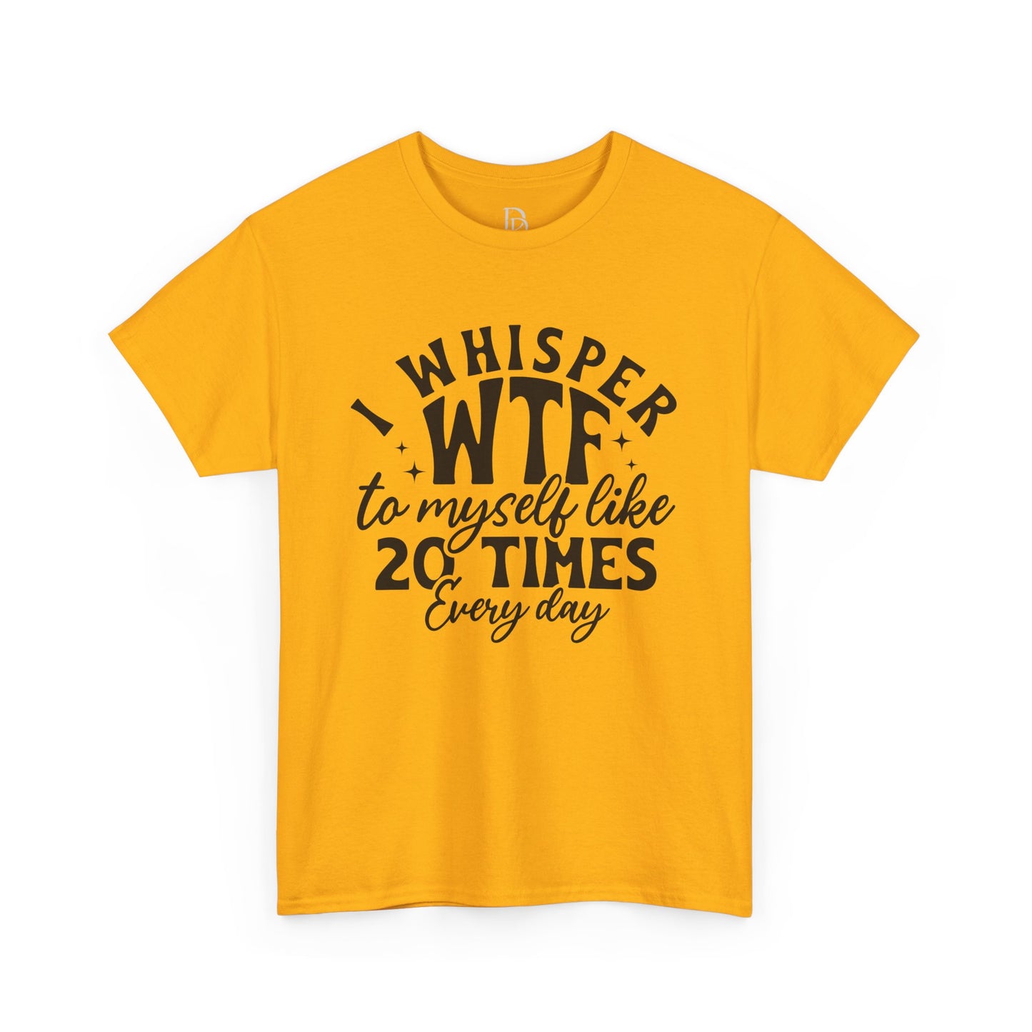 I Whisper WTF Tee