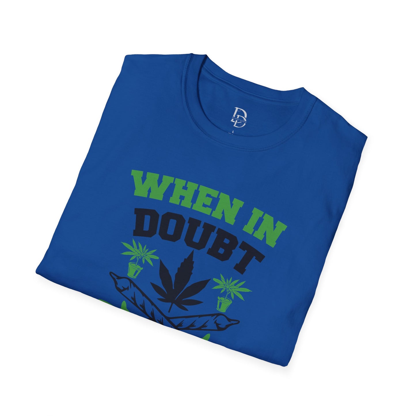 When in Doubt Smoke It Out T-Shirt