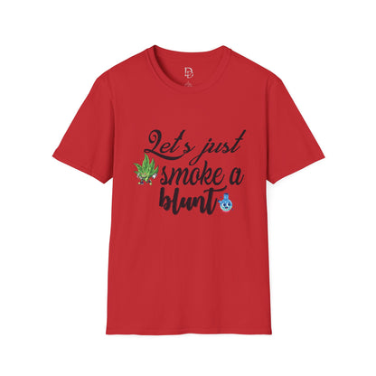 Unisex T-Shirt with Blunt Smoking Quote
