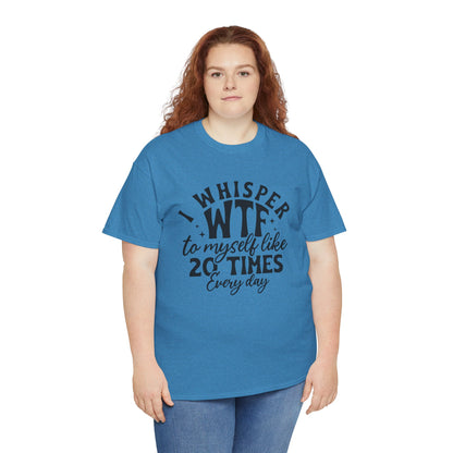 I Whisper WTF Tee