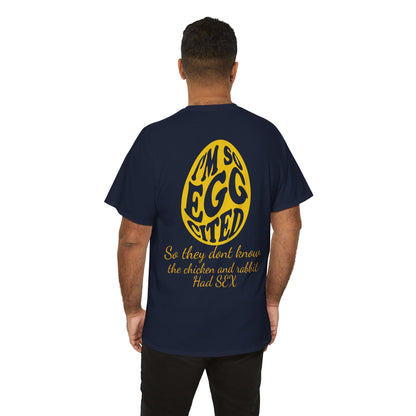 I'm so Egg-cited Humor Tee