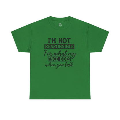 I'm Not Responsible Tee