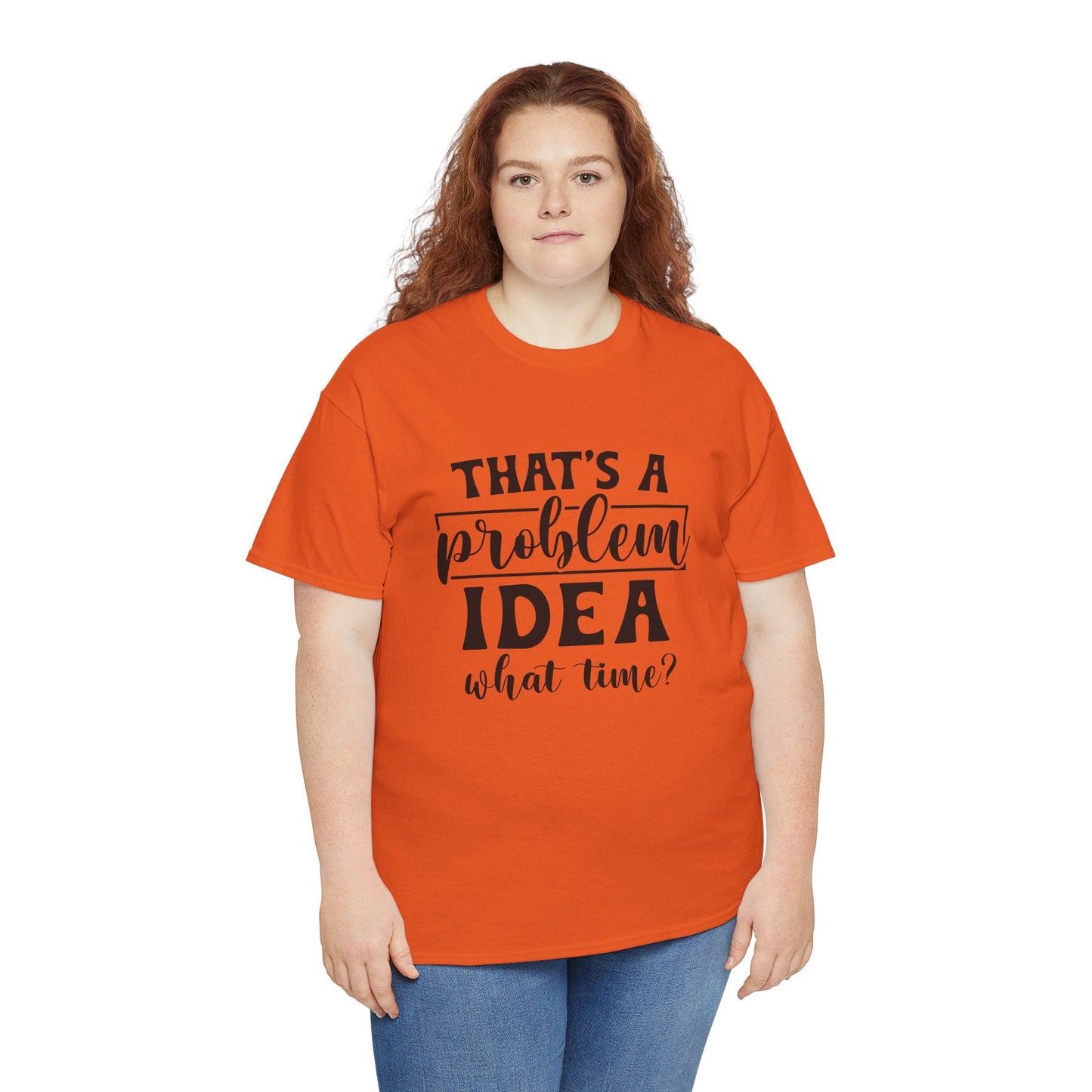 That's a Problem Idea Tee
