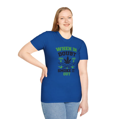 When in Doubt Smoke It Out T-Shirt
