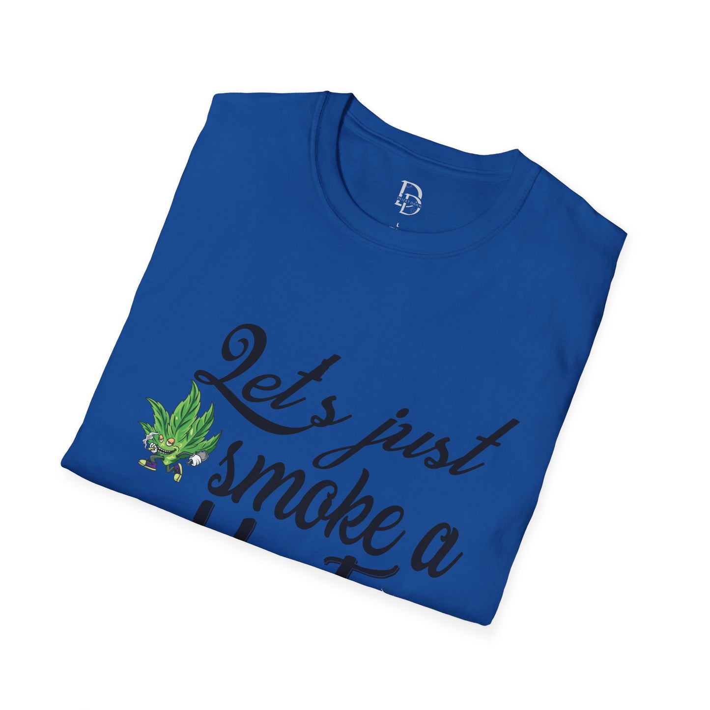 Unisex T-Shirt with Blunt Smoking Quote