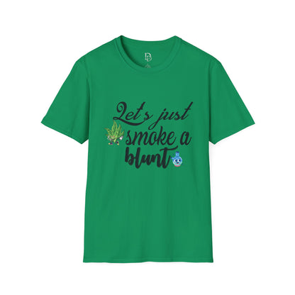 Unisex T-Shirt with Blunt Smoking Quote