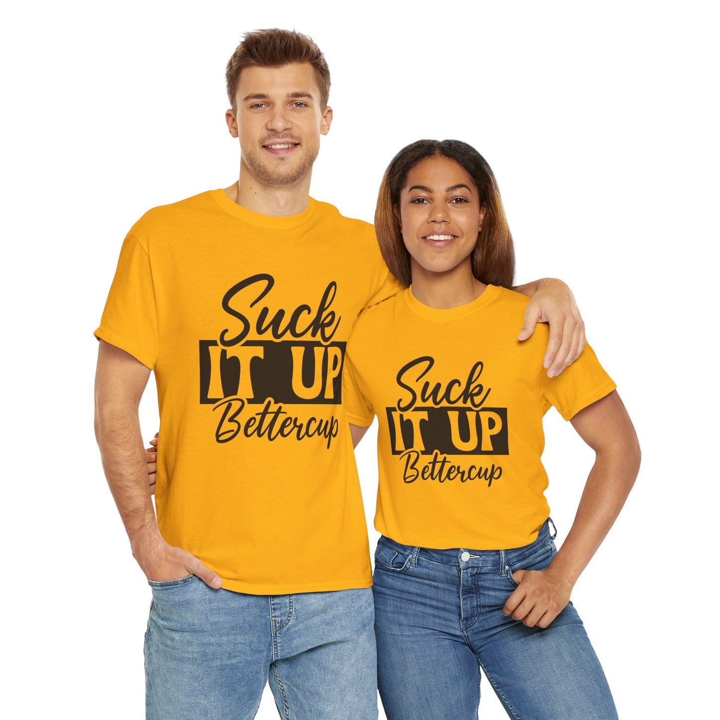 'Suck It Up Bettercup' Tee