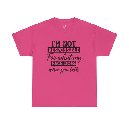 I'm Not Responsible Tee