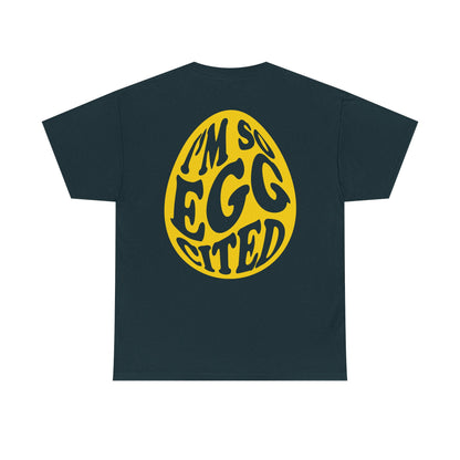 I'm So Eggcited & I Just Can't Hide It easter Tee