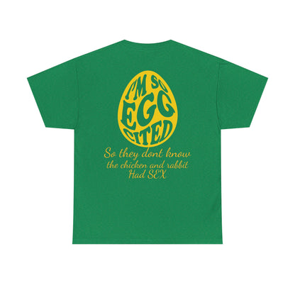 I'm so Egg-cited Humor Tee