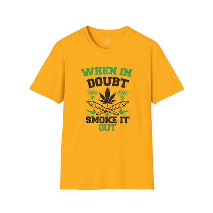 When in Doubt Smoke It Out T-Shirt