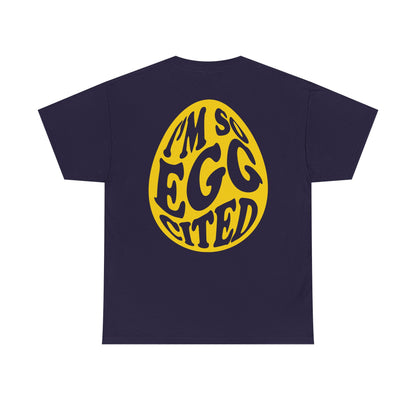 I'm So Eggcited & I Just Can't Hide It easter Tee