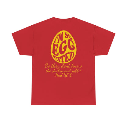 I'm so Egg-cited Humor Tee