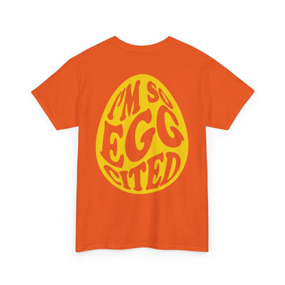 I'm So Eggcited & I Just Can't Hide It easter Tee