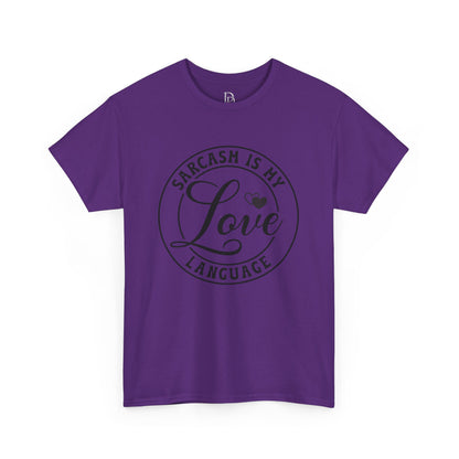 Sarcasm Is My Love Language Tee