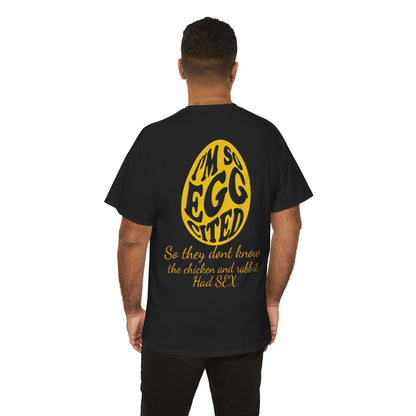 I'm so Egg-cited Humor Tee