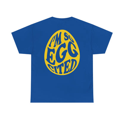 I'm So Eggcited & I Just Can't Hide It easter Tee
